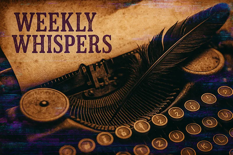 Weekly Whispers